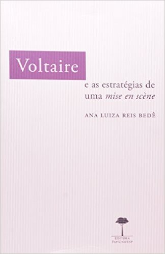 Voltaire. E As Estratégias De Uma Mise En Snène