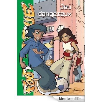 Foot 2 Rue 25 - Jeu dangereux (French Edition) [Kindle-editie]