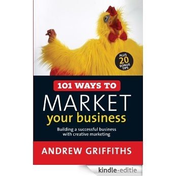 101 Ways to Market Your Business (101 . . .) [Kindle-editie]