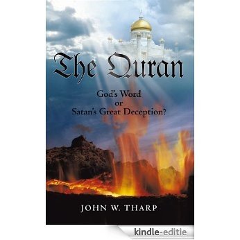The Quran: God's Word or Satans Great Deception? (English Edition) [Kindle-editie]