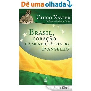 Brasil, coração do mundo pátria do evangelho [eBook Kindle]