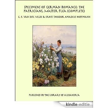 Specimens of German Romance: The Patricians, Master Flea (Complete) [Kindle-editie]