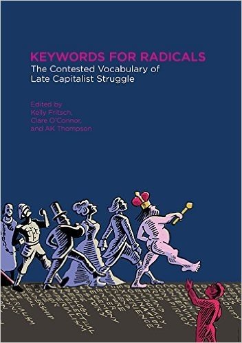 Keywords for Radicals: The Contested Vocabulary of Late Capitalist Struggle