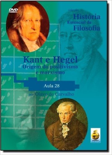 Kant E Hegel. Aula 28 - Coleção História Essencial Da Filosofia (+ DVD)