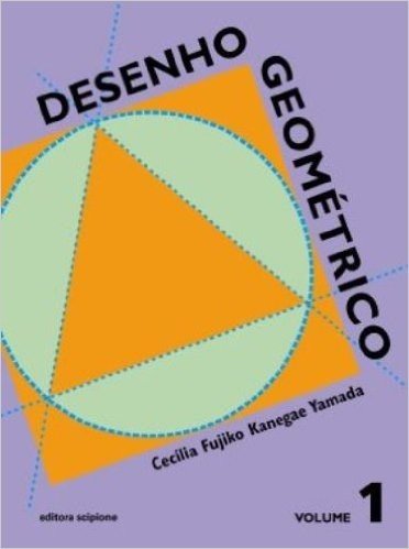 Desenho Geométrico. 6º Ano - Volume 1. 5ª Série