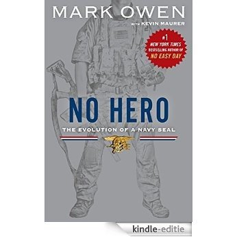 No Hero: The Evolution of a Navy SEAL [Kindle-editie]