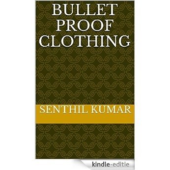 Bullet Proof Clothing (English Edition) [Kindle-editie]