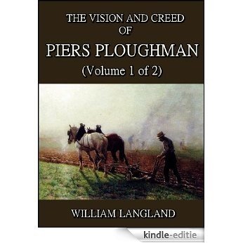 The Vision and Creed of Piers Ploughman (Volume 1 of 2) (English Edition) [Kindle-editie]