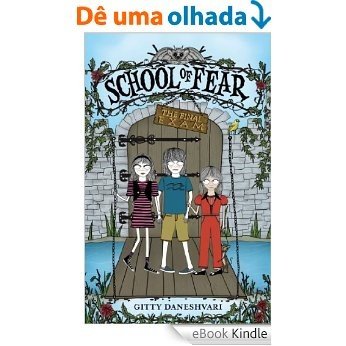School of Fear: 03 The Final Exam: Number 3 in series (English Edition) [eBook Kindle]