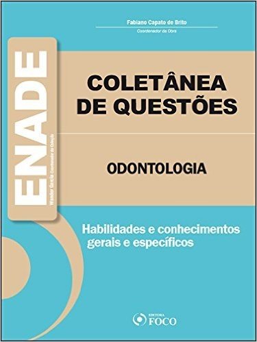 Coletânea de Questões do ENADE. Odontologia