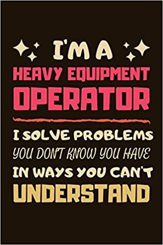 indir Heavy Equipment Operator Gifts: Blank Lined Notebook Journal Diary Paper, an Appreciation Gift for Heavy Equipment Operator to Write in (Volume 1)