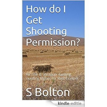 How do I Get Shooting Permission?: Air rifle & Shotgun  -Getting Hunting Rights for Pest Control (English Edition) [Kindle-editie] beoordelingen