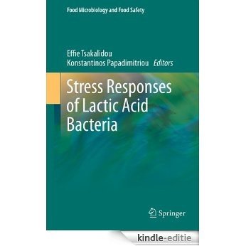 Stress Responses of Lactic Acid Bacteria (Food Microbiology and Food Safety) [Kindle-editie]