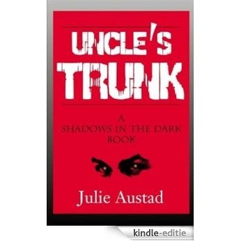 Uncle's Trunk (A Shadows in the Dark Book Book 1) (English Edition) [Kindle-editie]