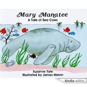 Mary Manatee, A Tale of Sea Cows (Suzanne Tate's Nature Series) (English Edition) [Kindle-editie] beoordelingen