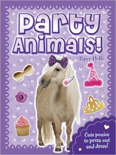 Party Animals! Paper Dolls: Ponies