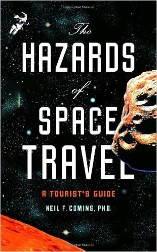 The Hazards of Space Travel: A Tourist's Guide