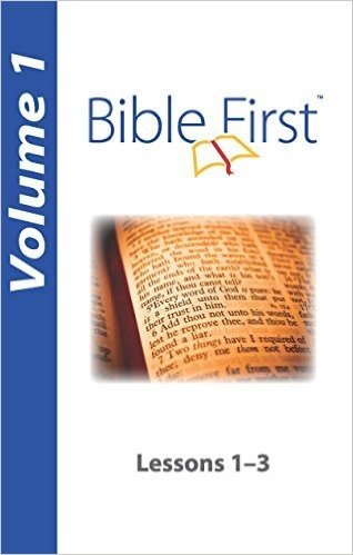 Bible First: Volume 1: Lessons 1-3