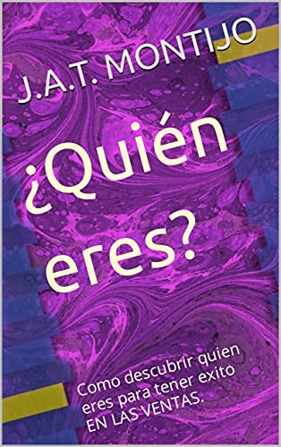 ¿Quién eres?: Como descubrir quien eres para tener exito EN LAS VENTAS. (Spanish Edition)