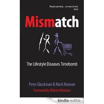 Mismatch: The lifestyle diseases timebomb [Kindle-editie]