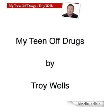My Teen off Drugs (English Edition) [Kindle-editie]