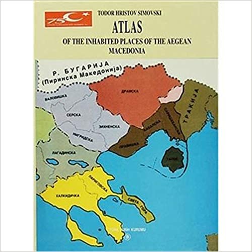 Atlas Of The Inhabited Places Of The Aegean Macedonia