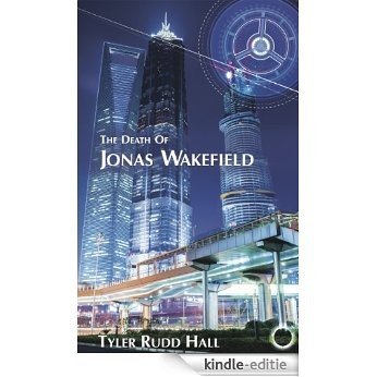 The Death of Jonas Wakefield (King Wakefield Book 1) (English Edition) [Kindle-editie]