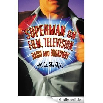 Superman on Film, Television, Radio and Broadway [Kindle-editie]
