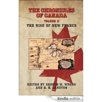 THE CHRONICLES OF CANADA: Volume II - The Rise of New France (English Edition) [Kindle-editie] beoordelingen