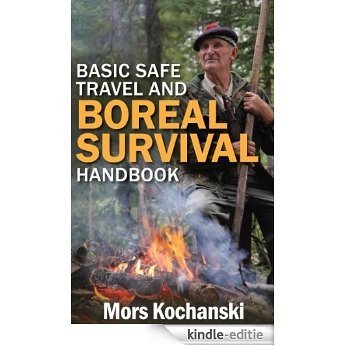 Basic Safe Travel and Boreal Survival Handbook (English Edition) [Kindle-editie]