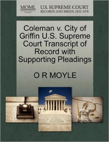 Coleman V. City of Griffin U.S. Supreme Court Transcript of Record with Supporting Pleadings