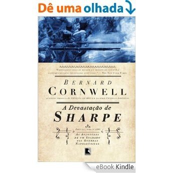 A devastação de Sharpe - As aventuras de um soldado nas Guerras Napoleônicas - vol. 3 [eBook Kindle]