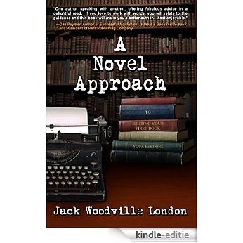 A Novel Approach: (To Writing Your Best Book) (English Edition) [Kindle-editie]
