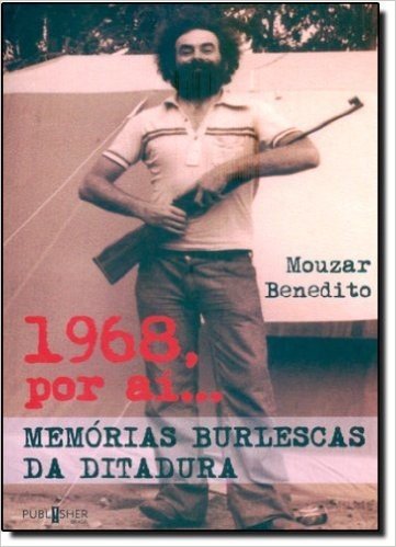 1968, Por Aí ... Memórias Burlescas Da Ditadura