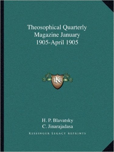 Theosophical Quarterly Magazine January 1905-April 1905