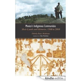 Mexico's Indigenous Communities (Mesoamerican Worlds: from the Olmecs to the Danzantes) [Kindle-editie]