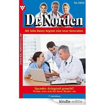 Dr. Norden 1056 - Arztroman: Spender dringend gesucht! (German Edition) [Kindle-editie]