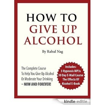 How To Give Up Alcohol (English Edition) [Kindle-editie]