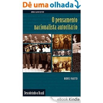 O pensamento nacionalista autoritário: (1920-1940) (Descobrindo o Brasil) [eBook Kindle]