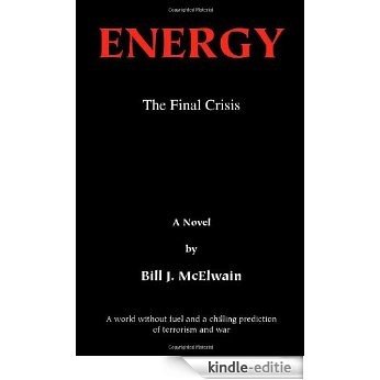 Energy: The Final Crisis [Kindle-editie]
