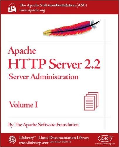 Apache HTTP Server 2.2 Official Documentation - Volume I. Server Administration
