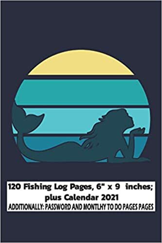 indir Fishing Log Book: Mermaid: 120 Fishing Log Pages, 6&quot; x 9 inches; plus Calendar 2021, Monthly to Do and Password pages