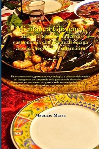 Mi Manca Giovenco - Manuale Teorico-Pratico Di Gastronomia Con Ricette Di Cucina Classica, Regionale E Alternativa