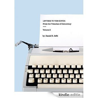 Letters to the Editor: From the Trenches of Democracy: Volume 2 (English Edition) [Kindle-editie]