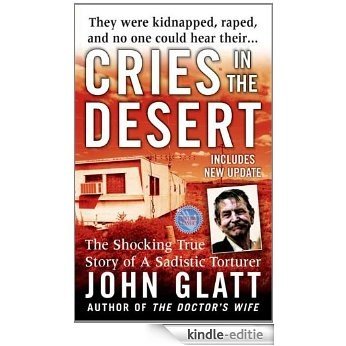 Cries in the Desert (St. Martin's True Crime Library) [Kindle-editie]