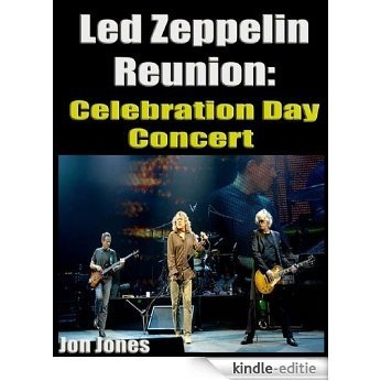 Led Zeppelin Reunion: Celebration Day Concert (English Edition) [Kindle-editie]