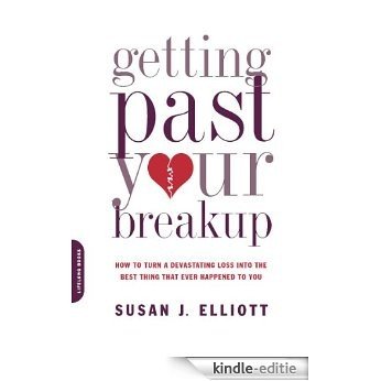 Getting Past Your Breakup: How to Turn a Devastating Loss into the Best Thing That Ever Happened to You [Kindle-editie] beoordelingen