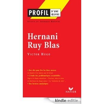 Profil - Hugo (Victor) : Hernani - Ruy Blas : Analyse littéraire de l'oeuvre (Profil d'une Oeuvre) (French Edition) [Kindle-editie]