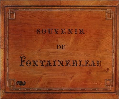 Souvenirs de Fontainebleau : Album d'estampes éditées à l'époque romantique par Claude-François Denecourt, créateur des sentiers de la forêt