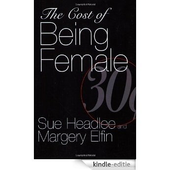 The Cost of Being Female [Kindle-editie]